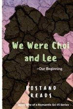 We Were Choi and Lee: Our Beginning