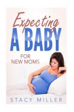 Expecting A Baby For New Moms