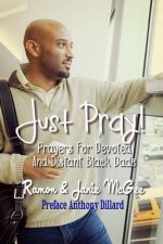 Just Pray...Prayers for Devoted and Distant Black Dads