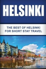 Helsinki: The Best Of Helsinki For Short Stay Travel