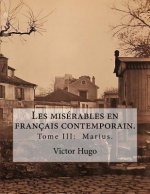 Les misérables en français contemporain.: Tome III: Marius.