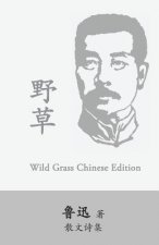 Wild Grass: Yecao, Weeds by Lu Xun (Lu Hsun)