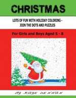 Christmas Lots Of Fun With Holiday Coloring Pictures: Join The Dots And Puzzles