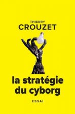 La stratégie du cyborg