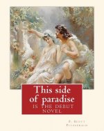 This side of paradise, is the debut novel by F.Scott Fitzgerald(Original Classic): By Rupert Brooke( 3 August 1887 - 23 April 1915) was an English poe
