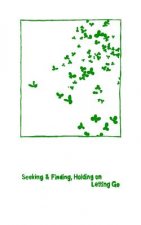 Seeking & Finding, Holding on / Letting Go: twelve one-dollar poems