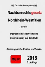 Nachbarrechtsgesetz Nordrhein-Westfalen: sowie Nachbarrecht BGB