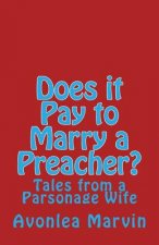 Does it Pay to Marry a Preacher?: Tales from a Parsonage Wife