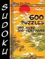 600 Sudoku Puzzles. 300 Hard & 300 Very Hard With Solutions: A Rising Sun Series Book