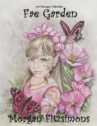 Fae Garden Colouring Book: Art Therapy Collection