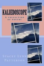 Kaliedoscope: A collection of poetry