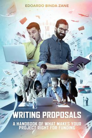 Writing Proposals: A Handbook of What Makes your Project Right for Funding (includes proposal template)