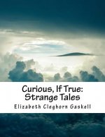Curious, If True: Strange Tales