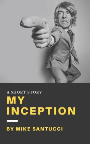 My Inception: A Short Story