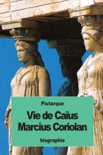 Vie de Ca?us Marcius Coriolan