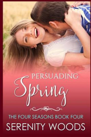 Persuading Spring: A Sexy New Zealand Romance