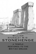 STONEHENGE a temple restored to the British Druids