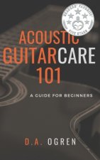 Acoustic Guitar Care 101: A Survival Guide for Beginners