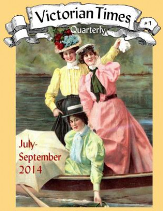 Victorian Times Quarterly #1 (Moira Allen)(Puha kötésű)