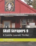 Skull Scrapers 9: A Camille Laurent Thriller