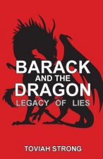Barack And The Dragon: Legacy of Lies