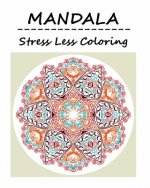 Mandala: Adult Coloring Book: Mandala: Coloring For Relax