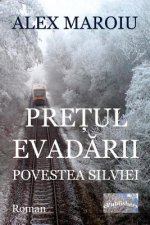 Pretul Evadarii. Povestea Silviei: Roman