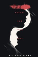 Poetry For Your Soul: Words for Dally Inspiration