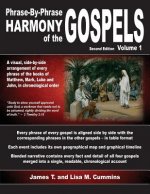Phrase-By-Phrase Harmony of the Gospels: Second Edition, Volume 1