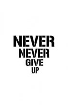 Never Never Give Up