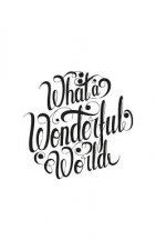 What a wonderful world