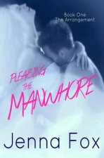 The Arrangement (Pleasing the Manwhore Book 1)