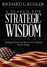 A Search for Strategic Wisdom: Guiding the Twists and Turns of US National Security Strategy