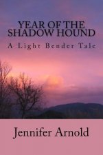 Year of the Shadow Hound: A Light Bender Tale