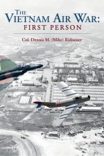 The Vietnam Air War: First Person