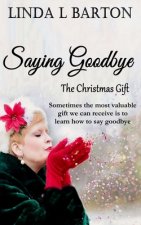 Saying Goodbye: The Christmas Gift