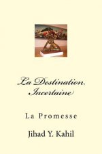 La Destination Incertaine: La Promesse