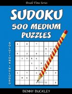 Sudoku 500 Medium Puzzles. Solutions Included: A Break Time Series Book