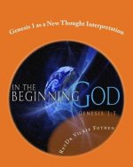 Genesis 1 as a New Thought Interpretation: A Revelation of Genesis 1