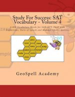 Study For Success: SAT Vocabulary - Volume 4: 1,000 Vocabulary Words for SAT, ACT, PSAT with Definitions, Parts of Speech and Multiple Ch