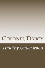 Colonel Darcy: An Elizabeth and Darcy Story