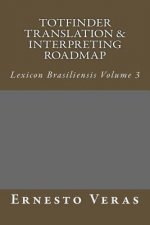 Totfinder Translation & Interpreting Roadmap: Lexicon Brasiliensis Volume 3