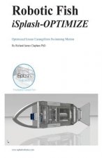 Robotic Fish iSplash-OPTIMIZE: Optimized Linear Carangiform Swimming Motion