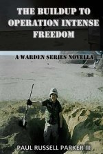Buildup to Operation Intense Freedom