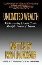 Unlimited Wealth: Understanding how-to Create Multiple Sources of Income