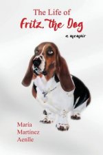 The Life of Fritz, the Dog: a memoir