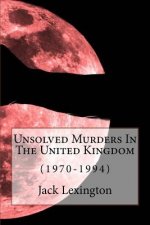 Unsolved Murders In The United Kingdom: (1970-1994)
