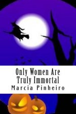 Only Women Are Truly Immortal: A Response to Simone de Beauvoir