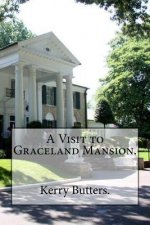 A Visit to Graceland Mansion.