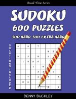Sudoku 600 Puzzles, 300 Hard and 300 Extra Hard. Solutions Included: A Break Time Series Book